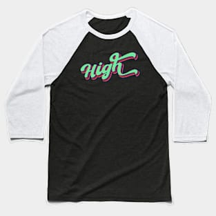 High | Feeling Energetic and Happy Baseball T-Shirt